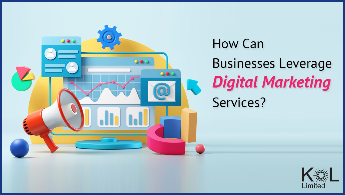 How Can Businesses Leverage Digital Marketing Services?